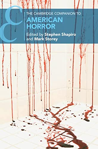 The Cambridge Companion To American Horror Stephen Shapiro Mark Storey