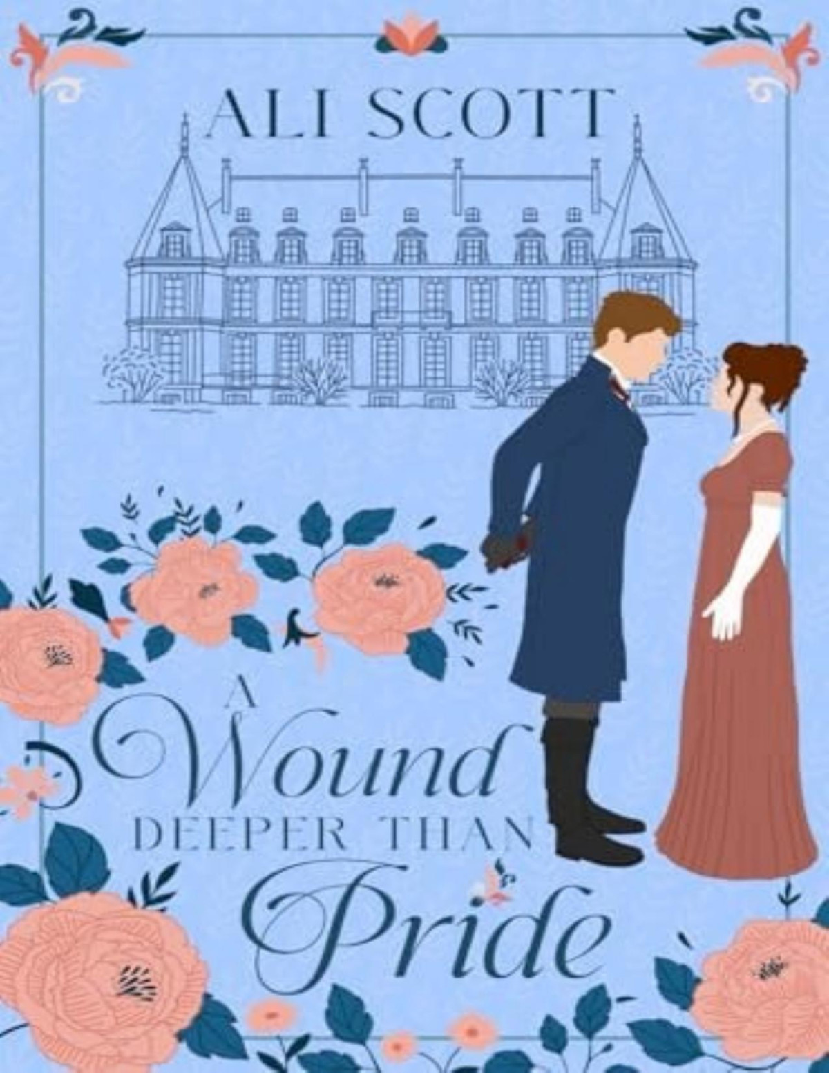 A Wound Deeper Than Pride A Variation Of Jane Austens Pride And Prejudice Ali Scott