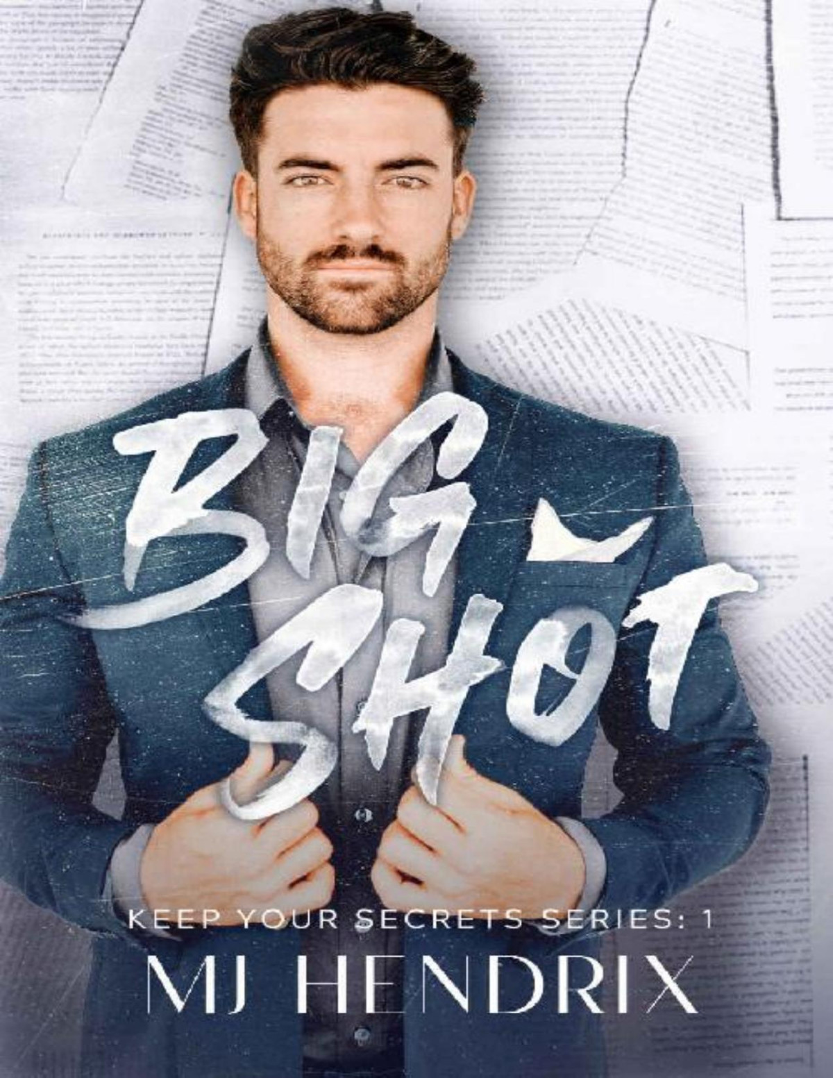 Big Shot A Billionaire Boss Romcom With A Deadly Twist Keep Your Secrets Series Book 1 Mj Hendrix