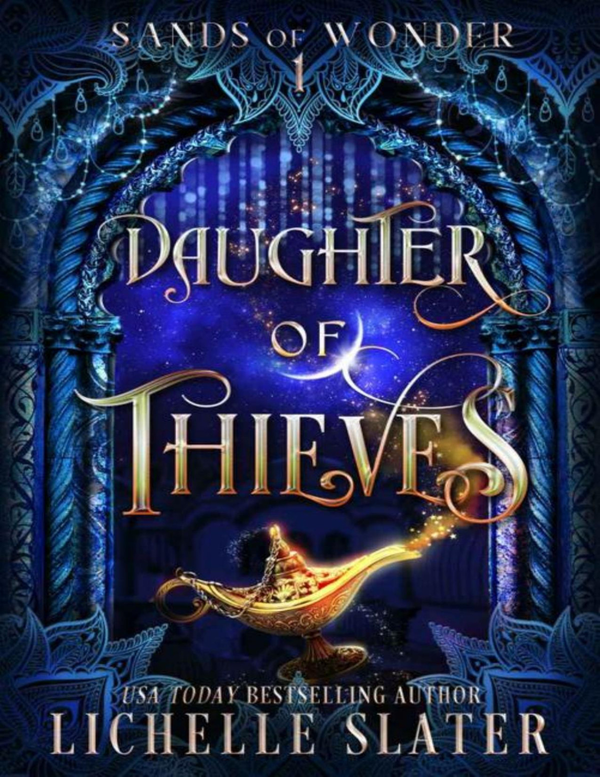 Daughter Of Thieves A Retelling Of Aladdin Sands Of Wonder Book 1 Lichelle Slater