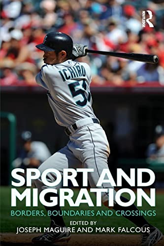 Sport And Migration Borders Boundaries And Crossings 1st Edition Joseph Maguire