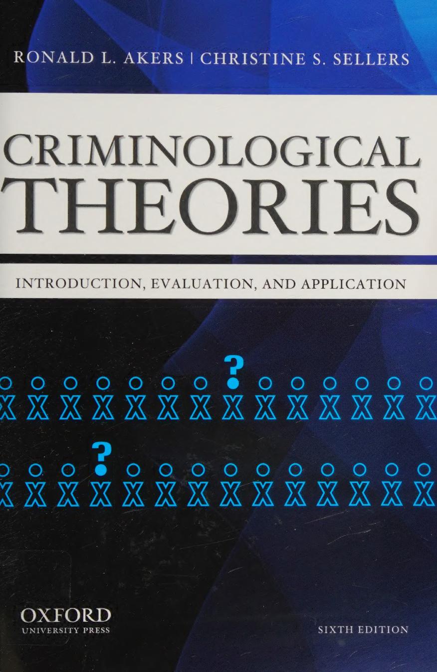 Criminological Theories Introduction Evaluation And Application 6thed 6th Edition Ronald Akers