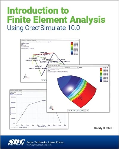 Introduction To Finite Element Analysis Using Creo Simulate 100 Randy Shih