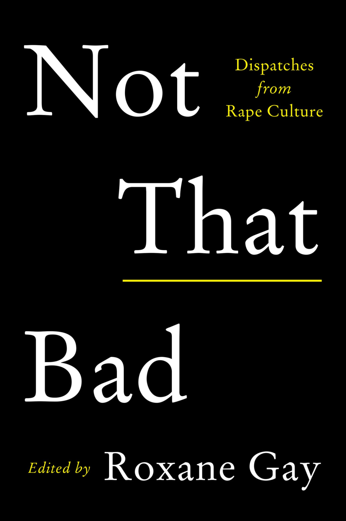 Not That Bad Roxane Gay
