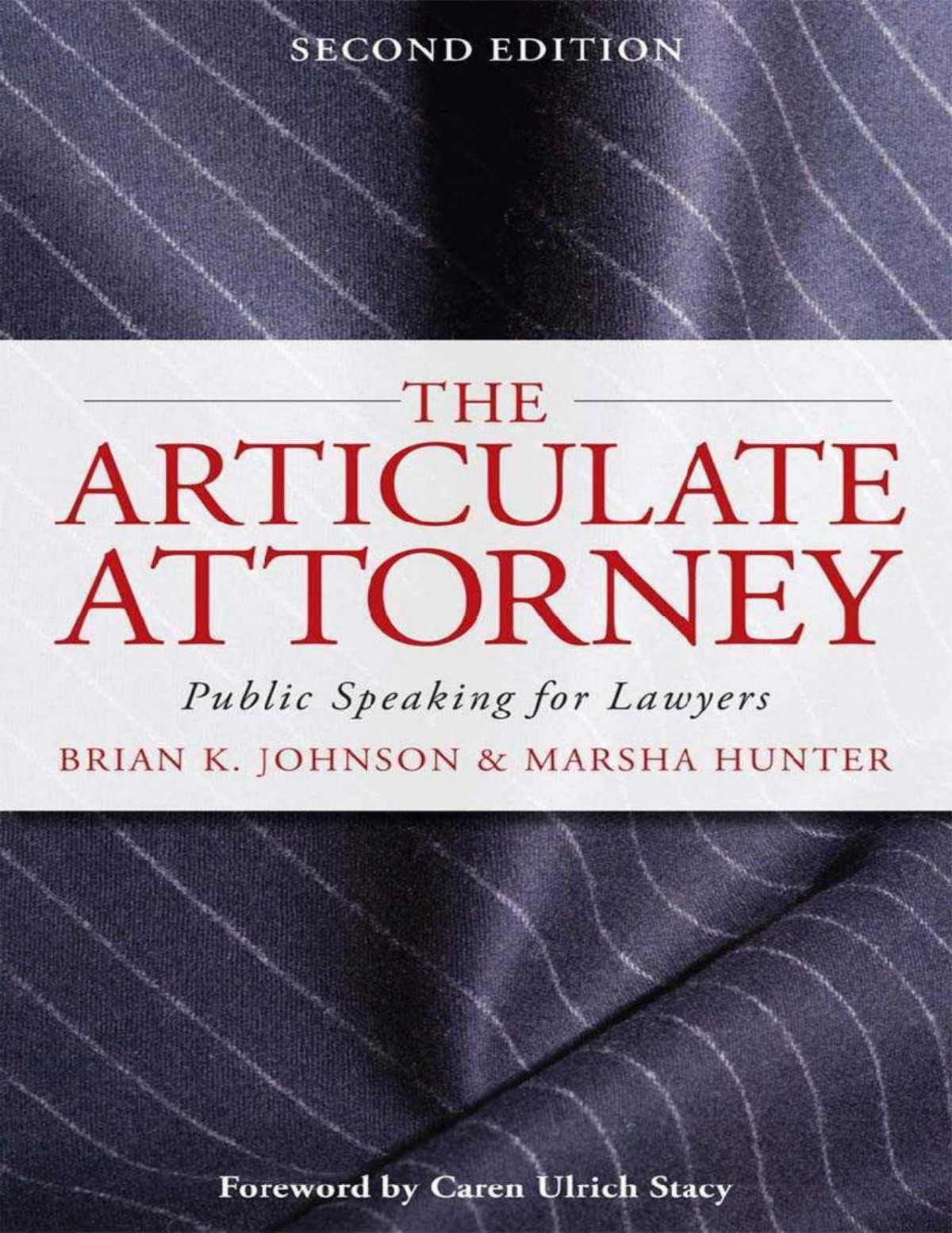 The Articulate Attorney Public Speaking For Lawyers Brian K Johnson Marsha Hunter