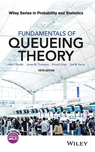 Fundamentals Of Queueing Theory Wiley Series In Probability And Statistics 5th Edition Shortle