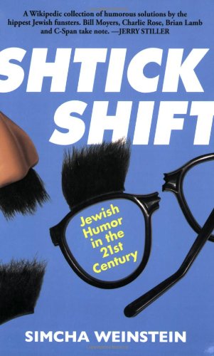 Shtick Shift Jewish Humor In The 21st Century 2nd Weinstein