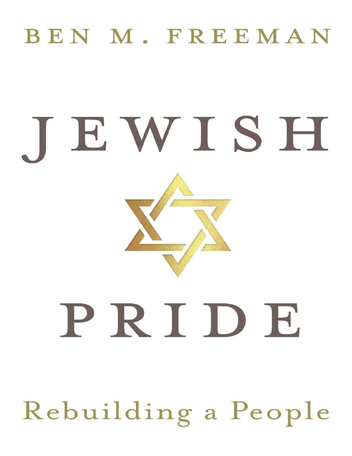 Jewish Pride Rebuilding A People Ben M Freeman