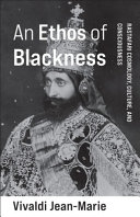 An Ethos Of Blackness Rastafari Cosmology Culture And Consciousness Black Lives In The Diaspora Past Present Future Vivaldi Jeanmarie