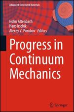 Progress In Continuum Mechanics Holm Altenbach Hans Irschik Alexey V Porubov