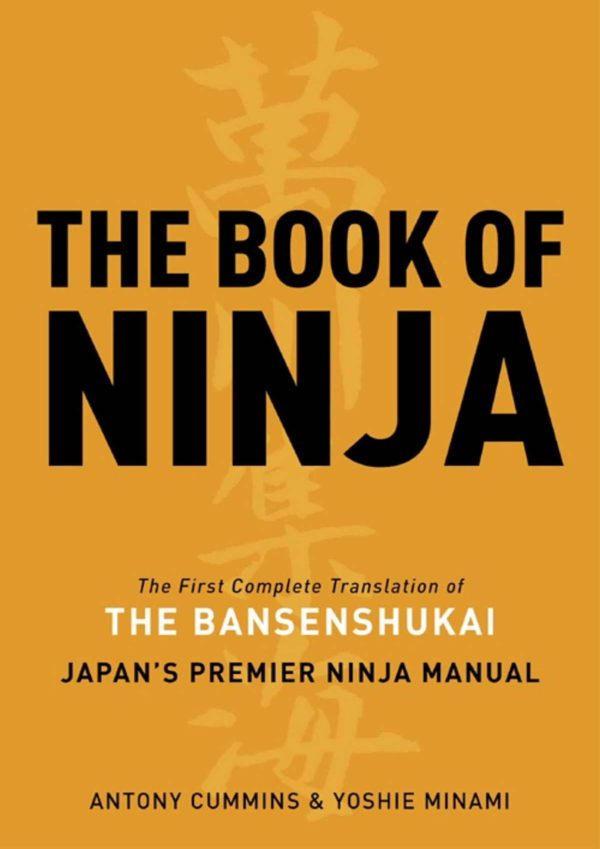 The Book Of Ninja The Bansenshukai Japans Premier Ninja Manual Antony Cummins Yoshie Minami