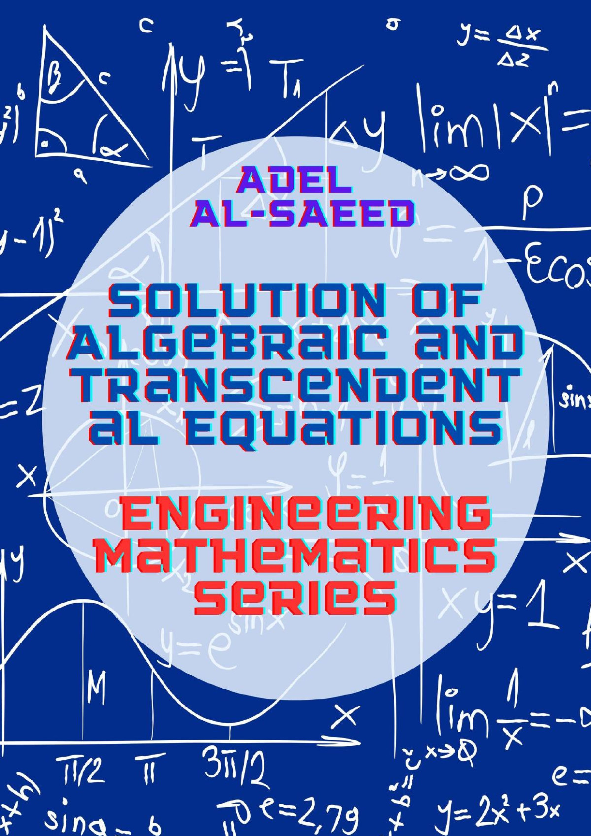 Solution Of Algebraic And Transcendental Equations Engineering Mathematics Series Adel Alsaeed