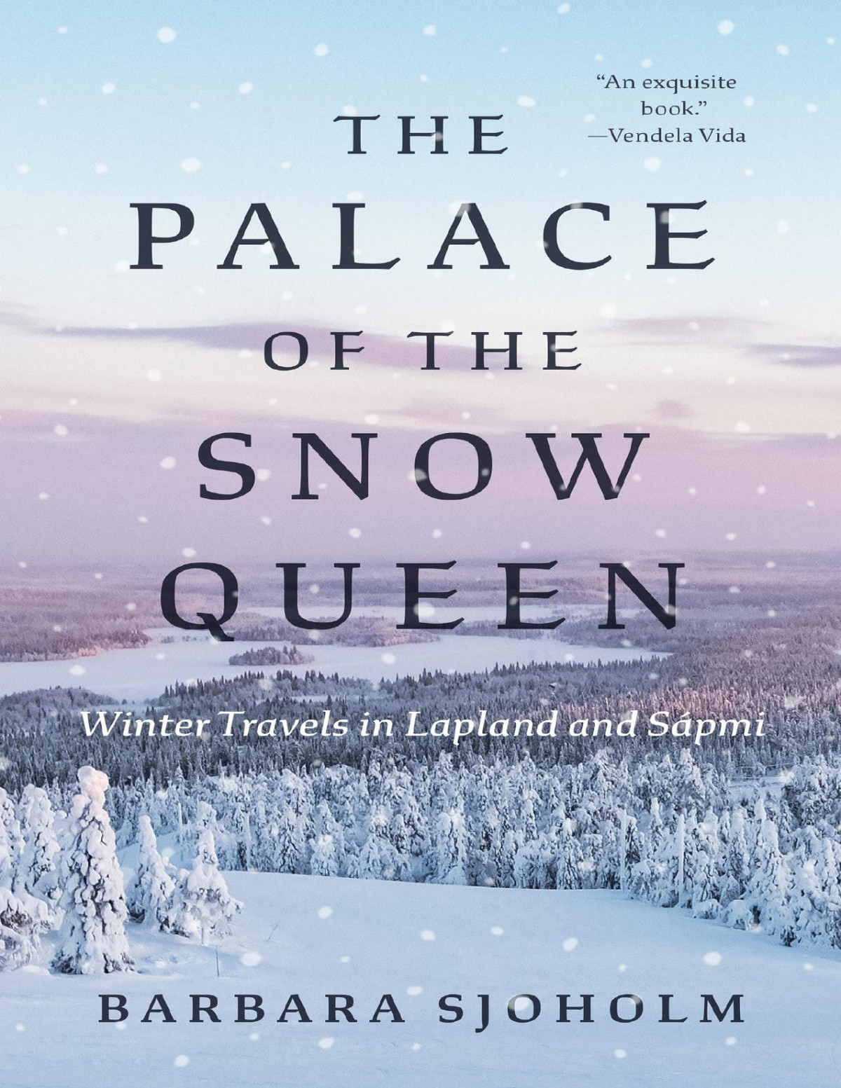 The Palace Of The Snow Queen Winter Travels In Lapland And Spmi Sjoholm