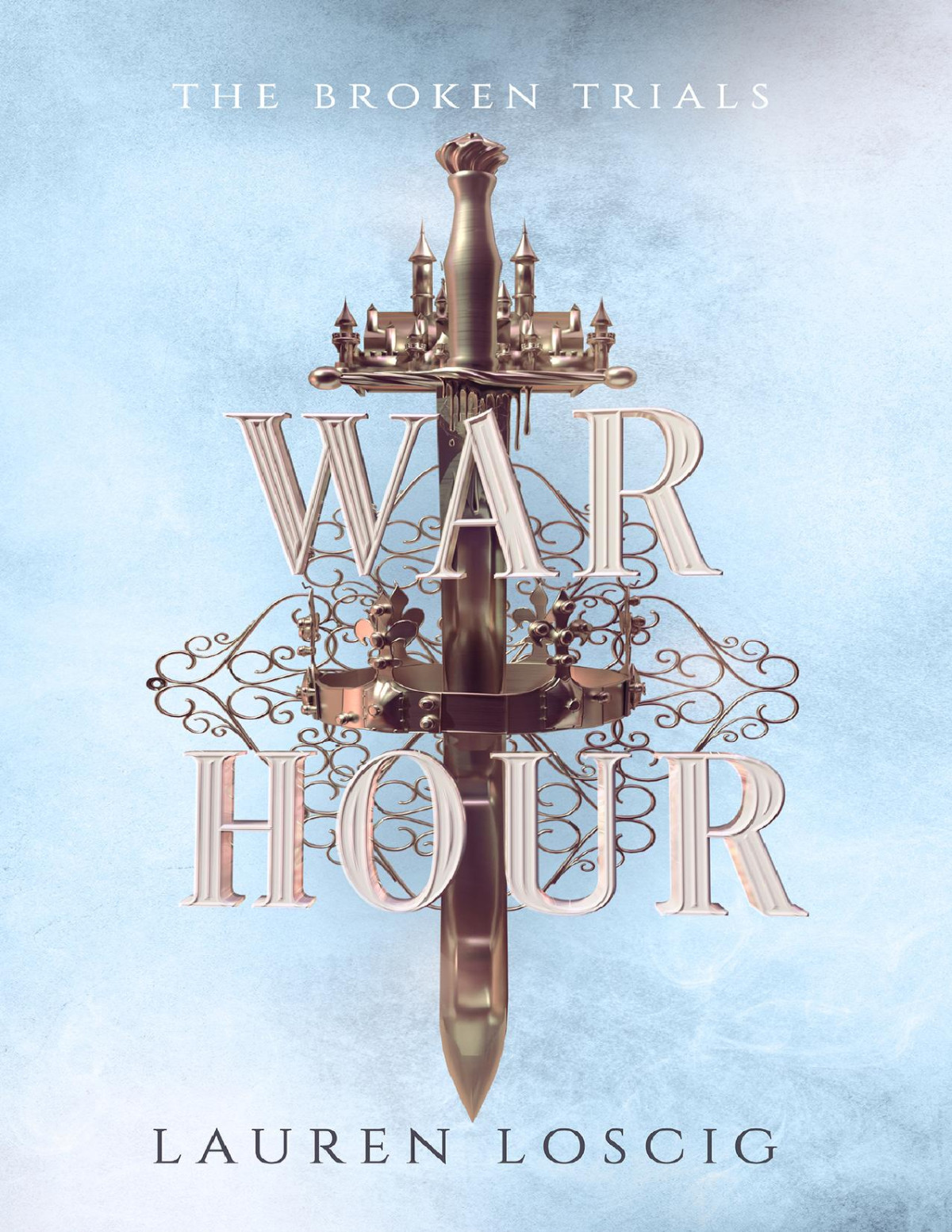 War Hour The Broken Trials Book 1 Lauren Loscig