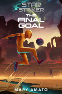 The Final Goal Star Striker 1st Edition Amato Mary