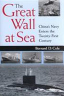 The Great Wall At Sea Chinas Navy Enters The Twentyfirst Century 1st Edition Cole