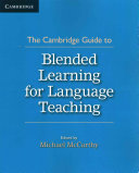 The Cambridge Guide To Blended Learning For Language Teaching New Michael Mccarthy