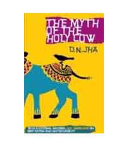 Myth Of The Holy Cow D N Jha