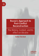 Russias Approach To Postconflict Reconstruction The History Context And Its Effect On Ukraine Sultan Barakat