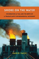 Smoke On The Water Incineration At Sea And The Birth Of A Transatlantic Environmental Movement Dario Fazzi