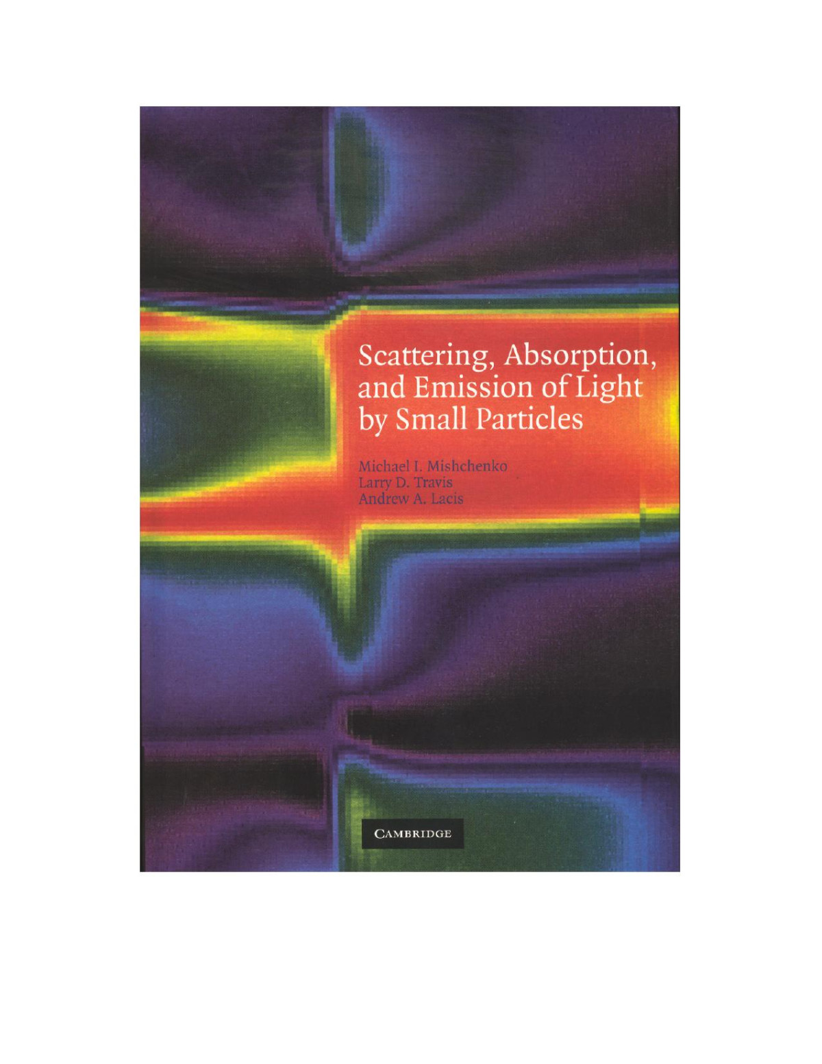Scattering Absorption And Emission Of Light By Small Particles Michael I Mishchenko