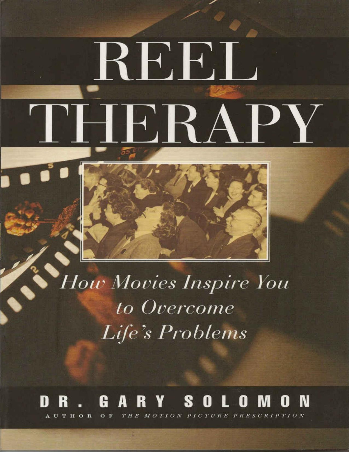 Reel Therapy How Movies Inspire You To Overcome Lifes Problems Solomon
