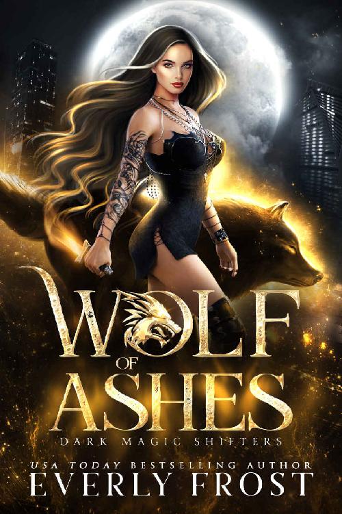 Wolf Of Ashes Dark Magic Shifters 1 Everly Frost