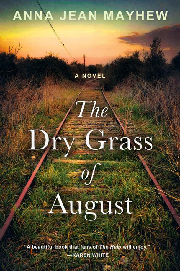 The Dry Grass Of August Anna Jean Mayhew