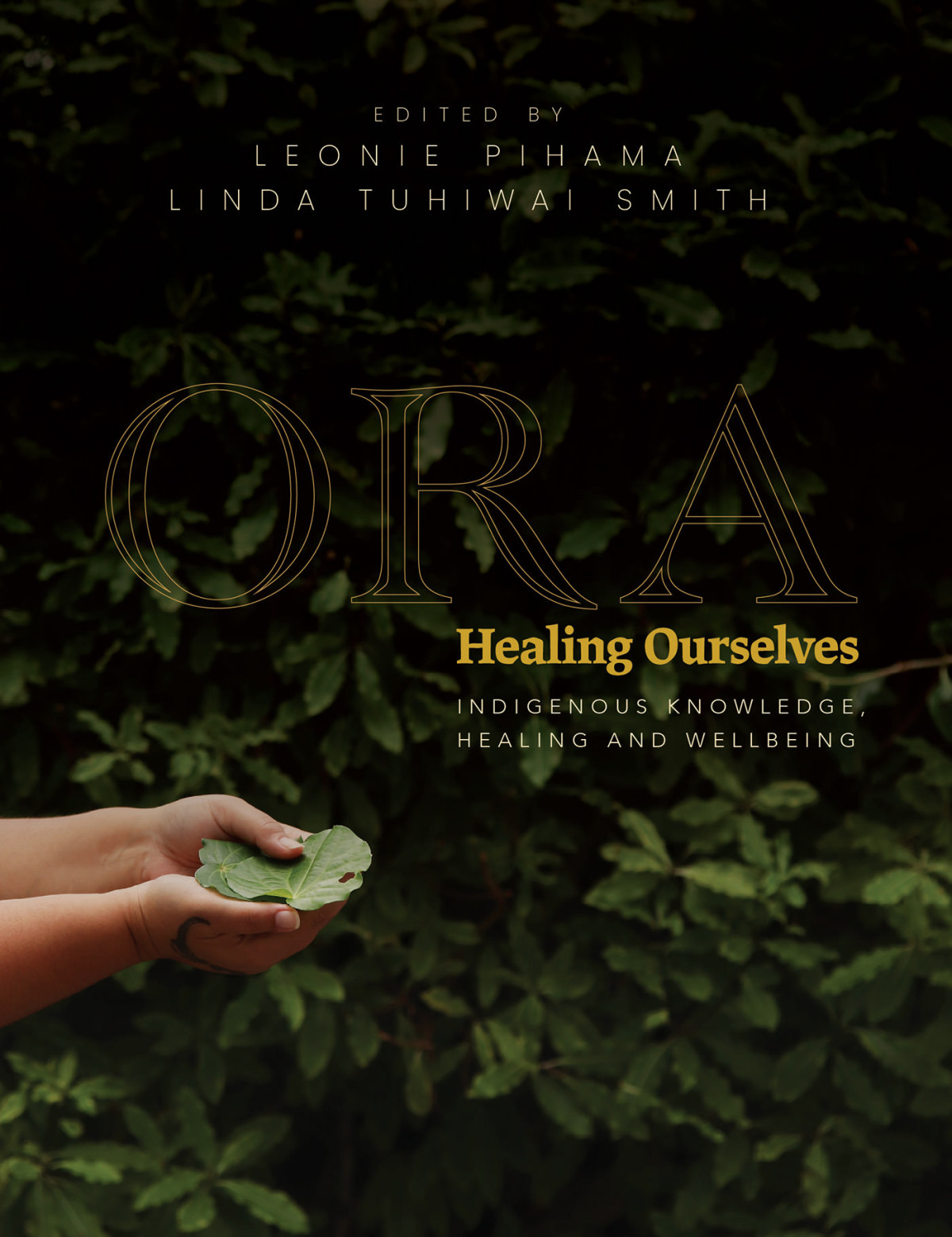 Ora Healing Ourselves Indigenous Knowledge Healing And Wellbeing Leonie Pihama