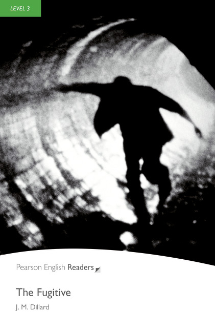 The Fugitive Pearson English Readers Level 3 2nd Edition J M Dillard