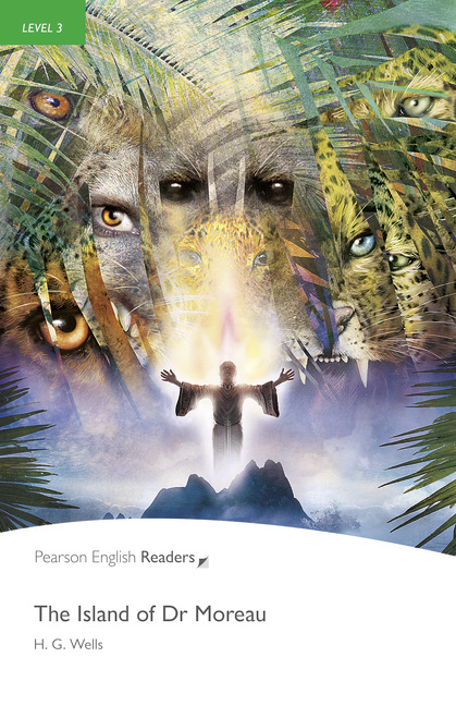 The Island Of Dr Moreau Pearson English Readers Level 3 2nd Edition H G Wells