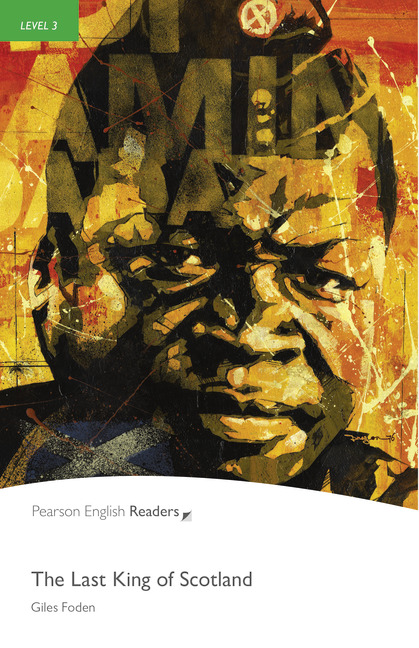 The Last King Of Scotland Pearson English Readers Level 3 Giles Foden