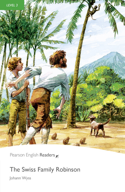 The Swiss Family Robinson Pearson English Readers Level 3 2nd Edition Johann Wyss