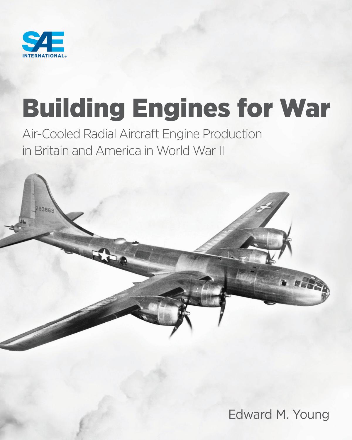 Building Engines For War Aircooled Radial Aircraft Engine Production In Britain And America In World War Ii Edward M Young