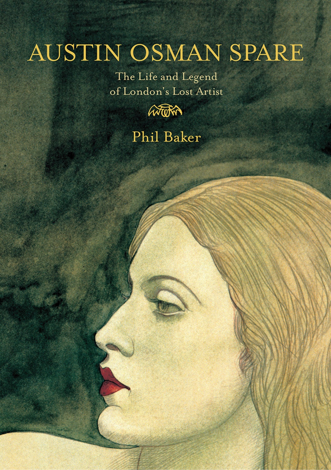 Austin Osman Spare The Life And Legend Of Londons Lost Artist Phil Baker