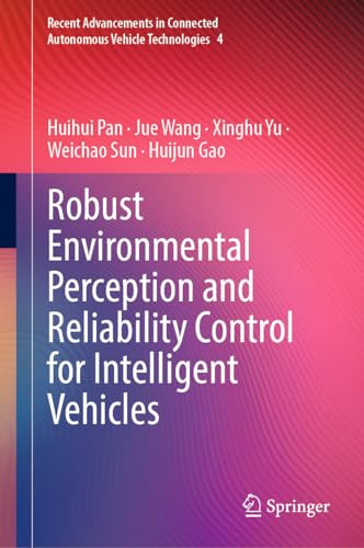 Robust Environmental Perception And Reliability Control For Intelligent Vehicles 1st Edition Huihui Pan