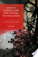 Genetic Science And New Digital Technologies Science And Technology Studies And Health Praxis 1st Edition Tina Sikka