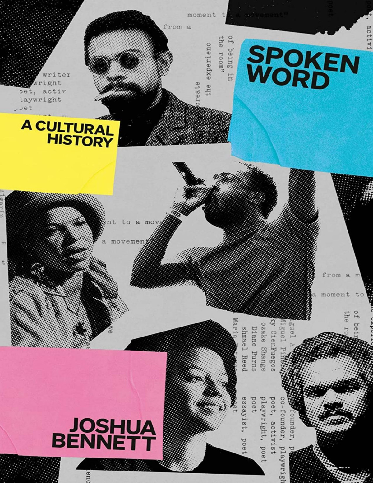 Spoken Word A Cultural History Joshua Bennett
