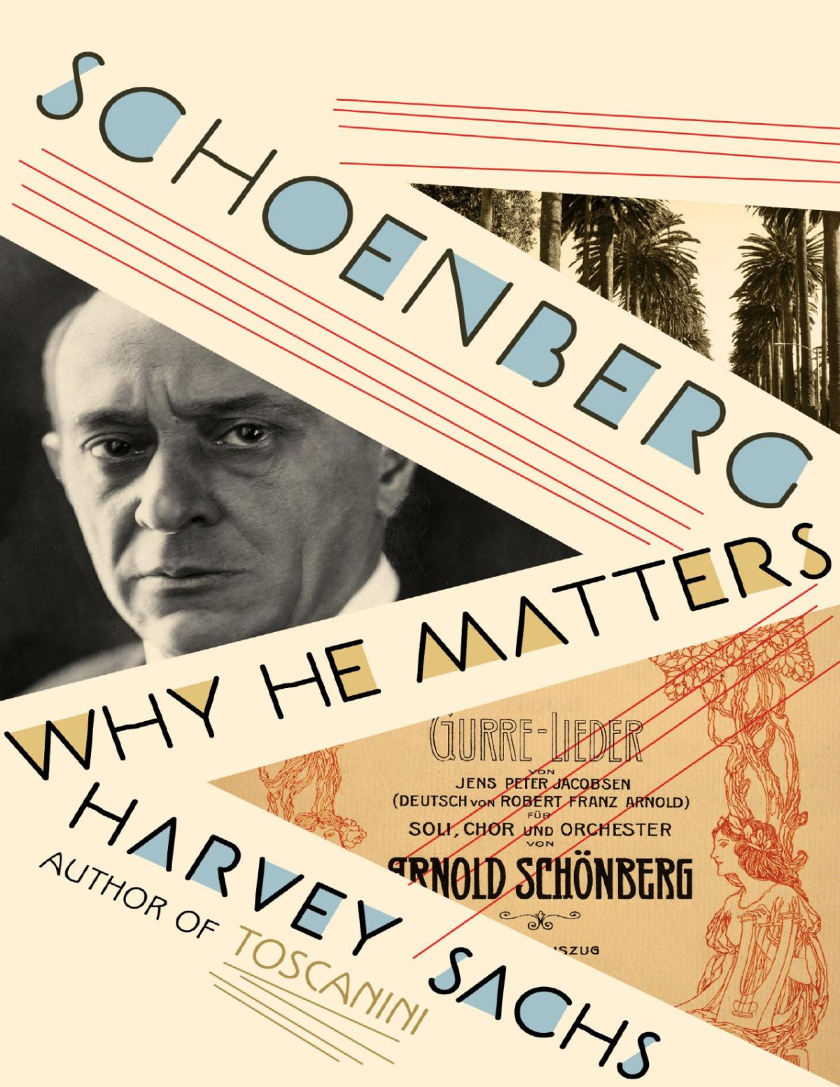 Schoenberg Why He Matters Harvey Sachs