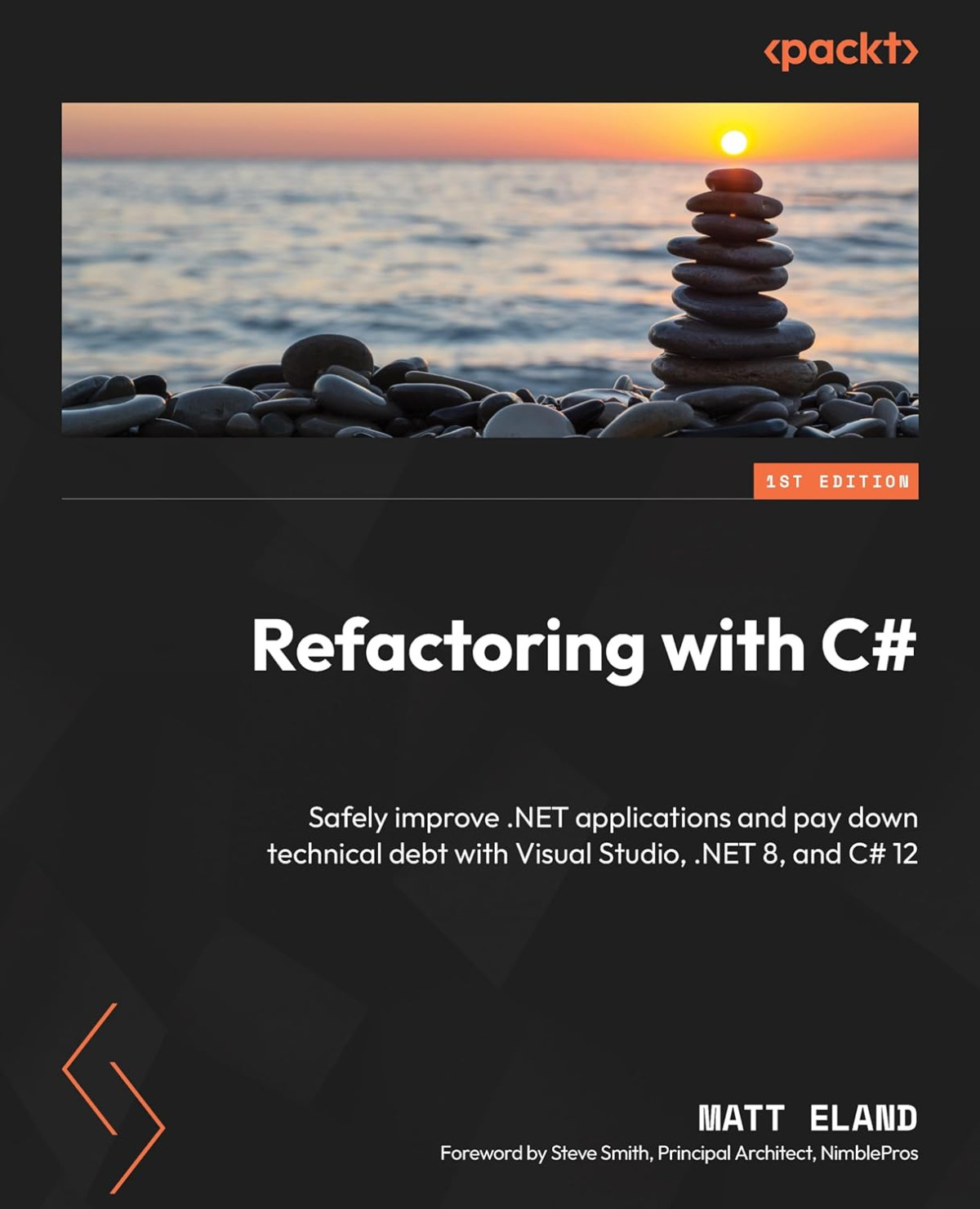 Refactoring With C Safely Improve Net Applications And Pay Down Technical Debt With Visual Studio Net 8 And C 12 1st Edition Matt Eland