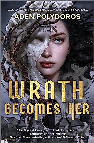 Wrath Becomes Her 1st Edition Aden Polydoros