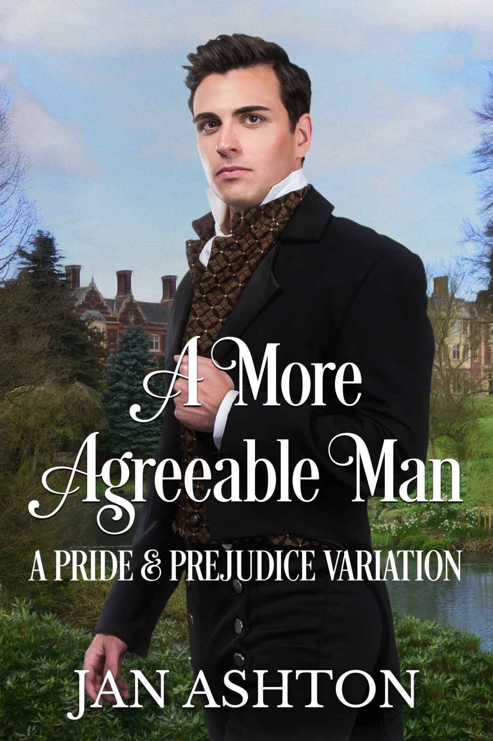 A More Agreeable Man A Pride Prejudice Variation Jan Ashton