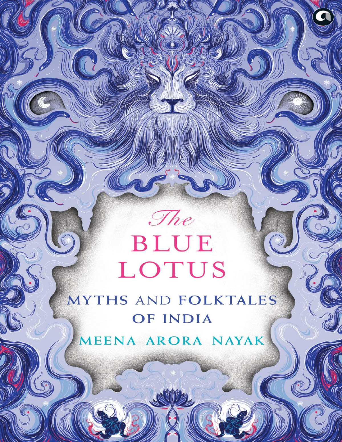 The Blue Lotus Myths And Folktales Of India Nayak Meena Arora
