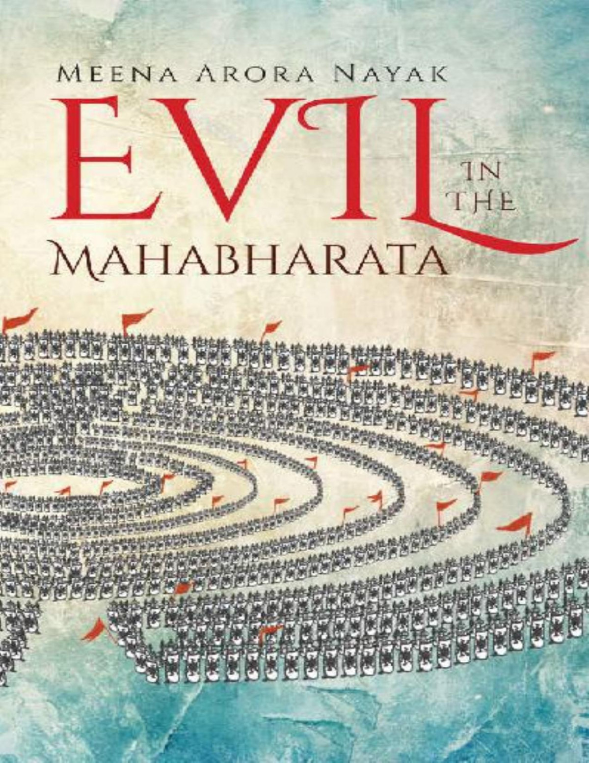Evil In The Mahabharata 1st Edition Nayak Meena Arora