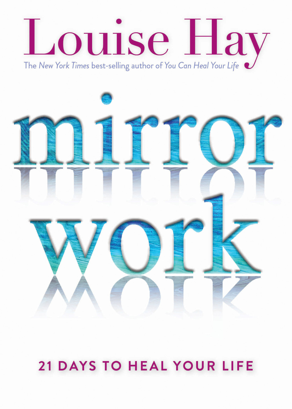 Mirror Work 21 Days To Heal Your Life 2nd Edition Hay Louise L