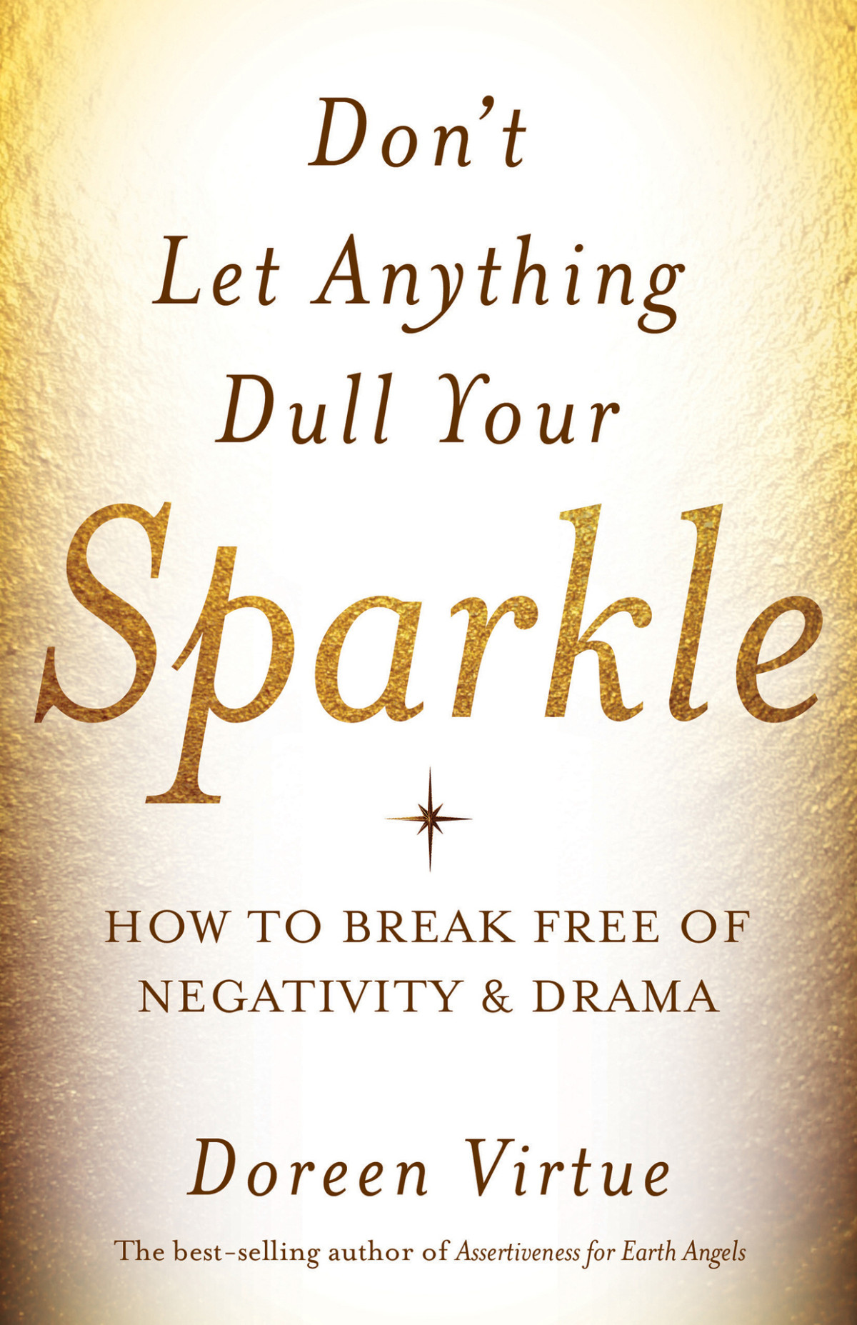Dont Let Anything Dull Your Sparkle Virtue Doreen