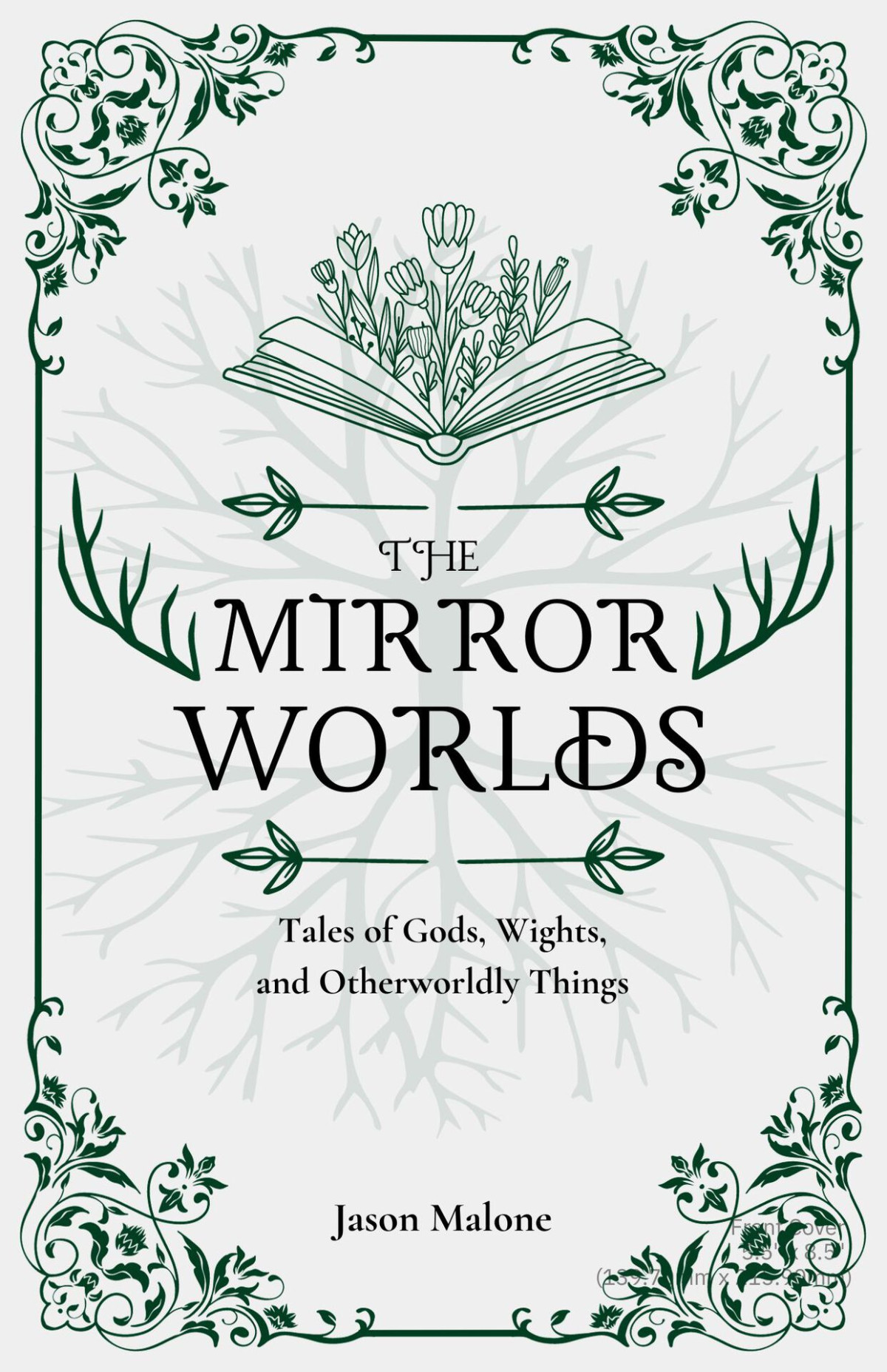 The Mirror Worlds Tales Of Gods Wights And Otherworldly Things Fantasy Short Stories Inspired By Folklore Myth Malone