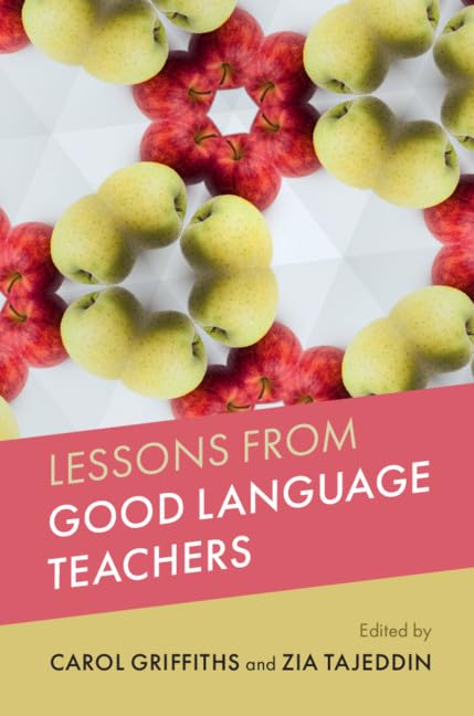 Lessons From Good Language Teachers Carol Griffiths Zia Tajeddin