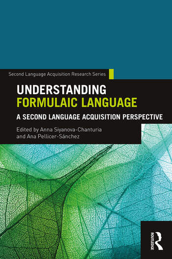 Understanding Formulaic Language A Second Language Acquisition Perspective Anna Siyanovachanturia
