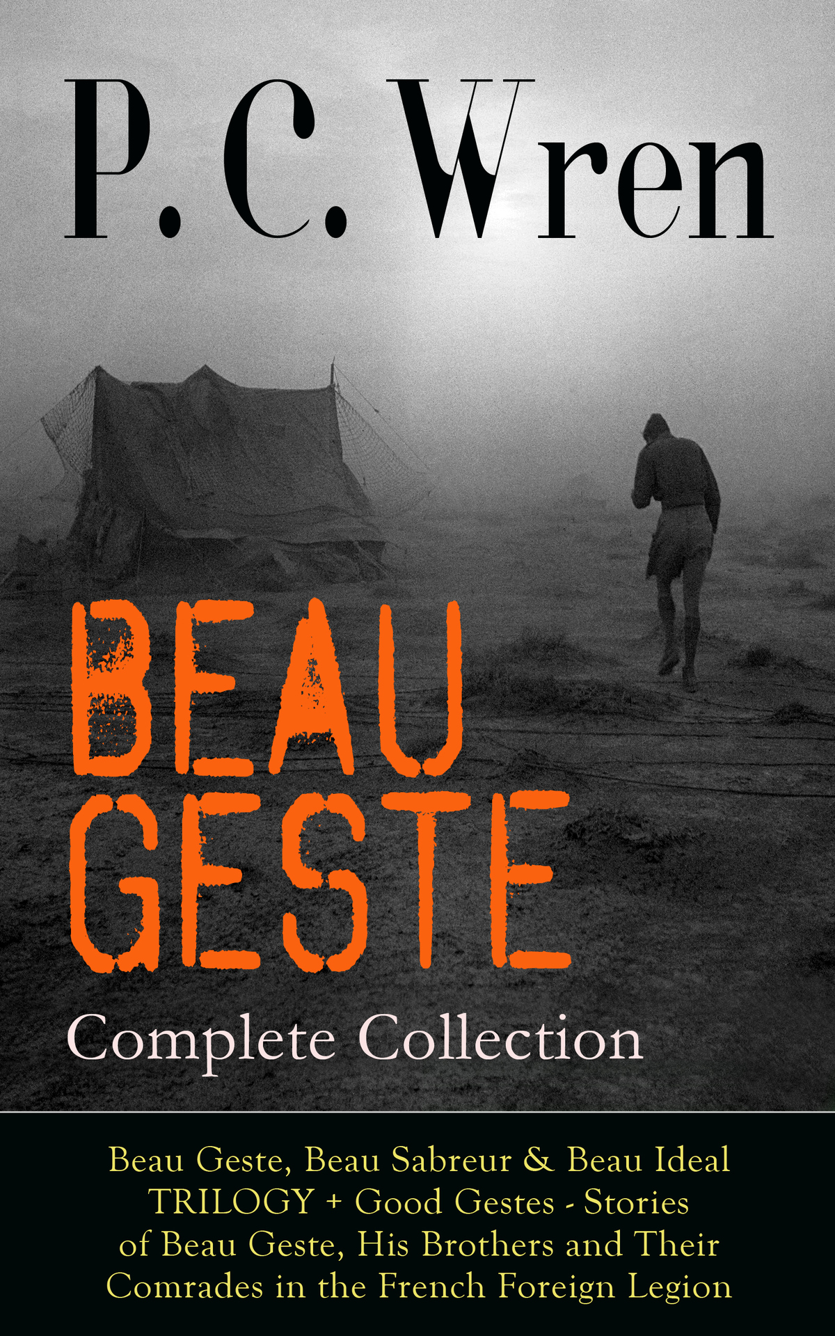 Beau Geste Complete Collection Beau Geste Beau Sabreur Beau Ideal Trilogy Good Gestes Stories Of Beau Geste His Brothers And Their Comrades Port O Missing Men The Young Stagers Wren